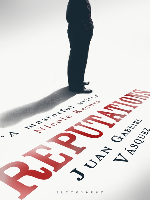 Title details for Reputations by Juan Gabriel Vásquez - Available